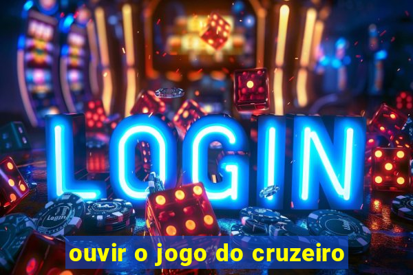 ouvir o jogo do cruzeiro